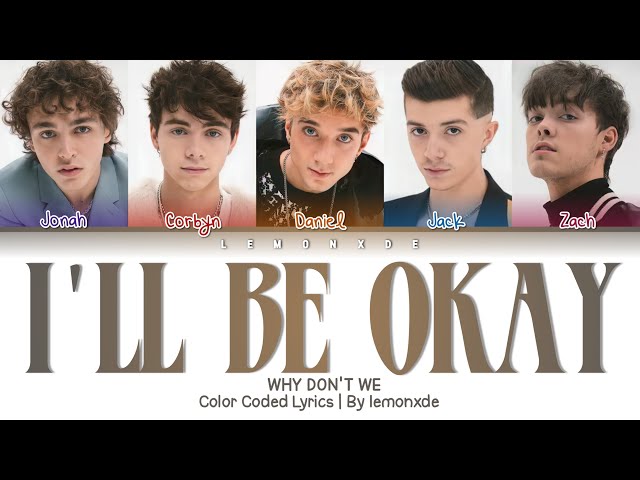 Why Don't We - I'll Be Okay [Color Coded Lyrics] class=