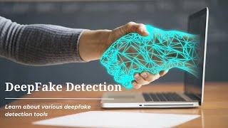 Deepfake Detection Tools | Deepfake Technology |