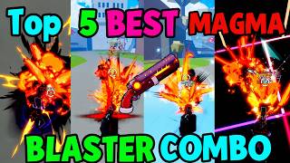 Top 5 BEST MAGMA BLASTER Combo In BLOX FRUITS