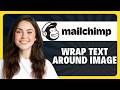 How to Wrap Text Around Image in Mailchimp in 2026