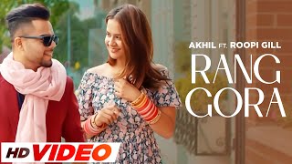 Akhil - Rang Gora (HD Video) | Roopi Gill | Latest Punjabi song 2024 | New Punjabi Song 2024