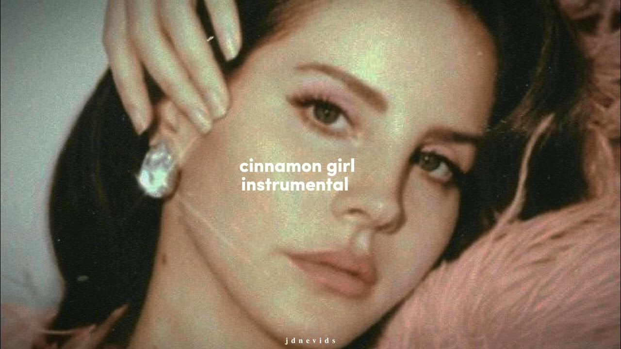 lana del rey cinnamon girl (instrumental) YouTube