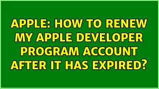 Apple: How to renew my Apple Developer Program Account after it has expired (2 Solutions!!)
