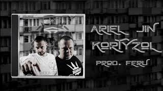 Ariel x Jin  -  Kortyzol Prod.  FeRu