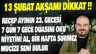 Her Türlü Hacet ve Dilekler için, 7 Gün 7 Gece Duası, Öyle dilek duası ki, Mucize 1 haftada bulur