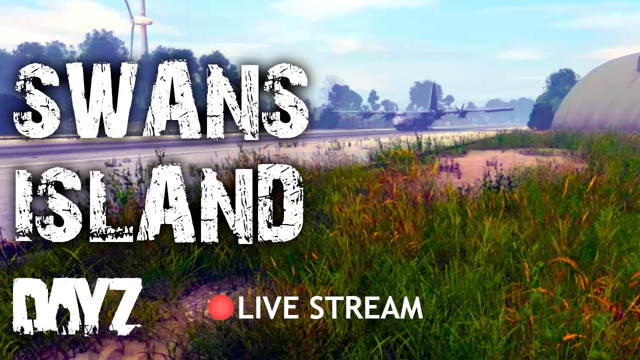 Swans Island Live DayZ Adventure Stream YouTube