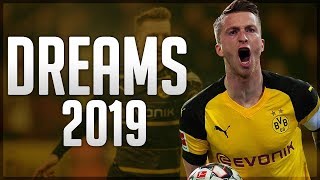 Marco Reus ► Dreams | 2019 ᴴᴰ