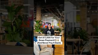 Get $17,000 for your down payment and NEVER pay it back 👀🏠
