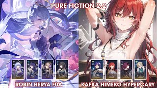 Pure Fiction 2.2 | Robin Herta FuA & Himeko Kafka Hypercary | Honkai Star Rail