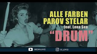 Alle Farben, Parov Stelar feat. Lena Sue - Drum (DJ Loyce Edit)