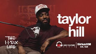 Taylor Hill: Being God’s Pawn and His Partner |  The 116 Life Ep. 136