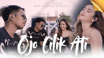 Dini Kurnia Feat. Mufly Key - OJO CILIK ATI (Official Music Video) || Fyp On TikTok!!!