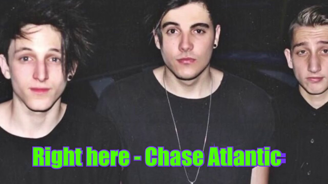 Chase Atlantic / Right here With Lyrics