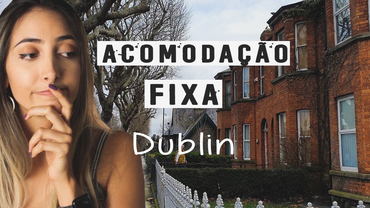 Procurando uma acomodação FIXA em Dublin • Visitas, dicas e minha experiência! | Fer Rebello