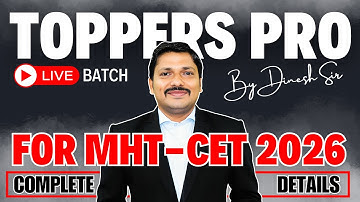 Toppers Pro Live Batch Full Details | Best Online Course for MHT-CET 2026 Maharashtra | Dinesh Sir