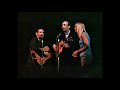 Peter Paul And Mary Blowin In The Wind