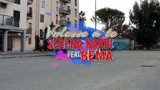 Serena Nardi Ft. Bema - Vulesse A Te