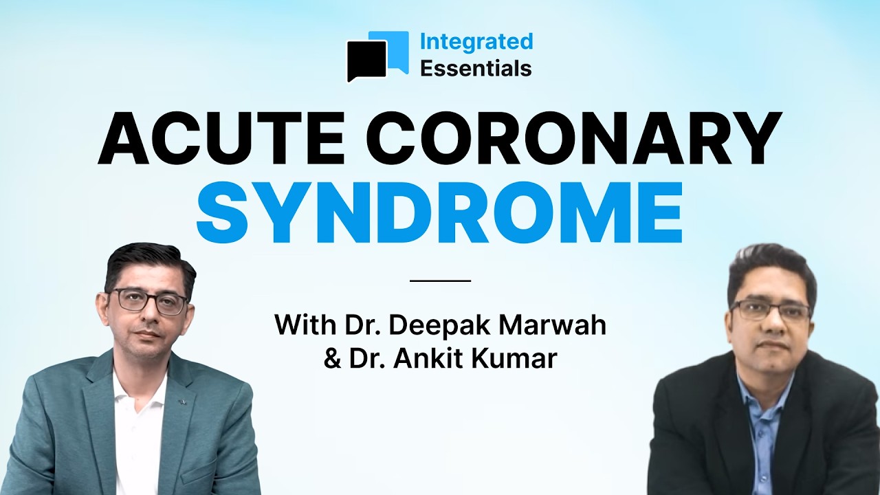 Integrated Essentials Episode #7 | Acute Coronary Syndrome
