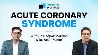 Integrated Essentials Episode #7 | Acute Coronary Syndrome