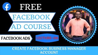 Lecture 08 | How to Create Facebook Business Manager and Download its App? | Facebook Marketing screenshot 1
