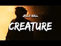 Jelly roll  creature lyrics fttech n9ne  krizz kaliko