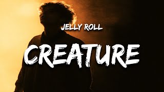 Video thumbnail of "Jelly Roll - Creature (Lyrics) Ft.Tech N9ne & Krizz Kaliko"