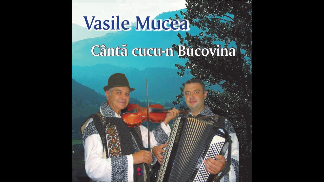VASILE MUCEA - CANTA CUCU-N BUCOVINA