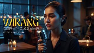 WIRANG – DENNY CAKNAN 🎷 Jazz Cafe Version Bikin Nyess!