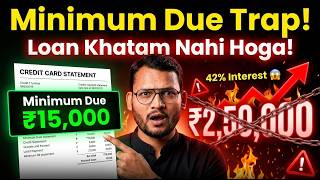 Minimum Due Bharne Ke Baad Bhi Loan Khatam Kyun Nahi Hota? (Credit Card Trap Explained)