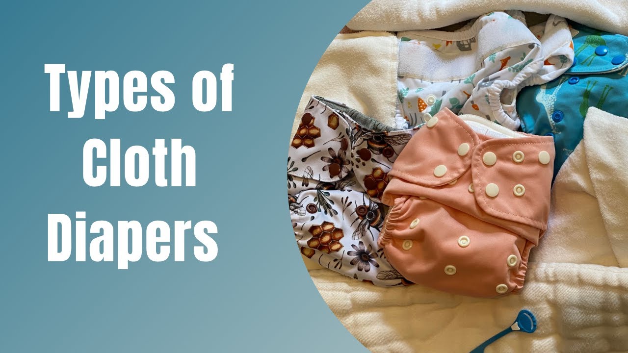 Types of Cloth Diapers | Cloth Diapering Systems