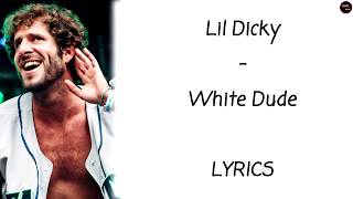 Lil Dicky - White Dude Lyrics chords