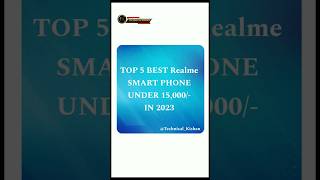 TOP 5 BEST Realme SMART PHONE UNDER 15,000/- viral #viral