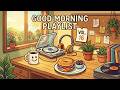 Good Morning Playlist Vol. 16 ☕ 1 Hour of Sunrise Lo-Fi &amp; Chill Beats [Start Your Day Right]