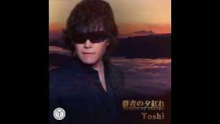 ToshI 「群青の夕紅れ」(Gunjyo no Yugure)