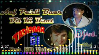 Aaj Pehli Baar Dil Ki Baat Ki Hai Dholki  // Old Is Gold // Mix By Dj AniL SaKrej