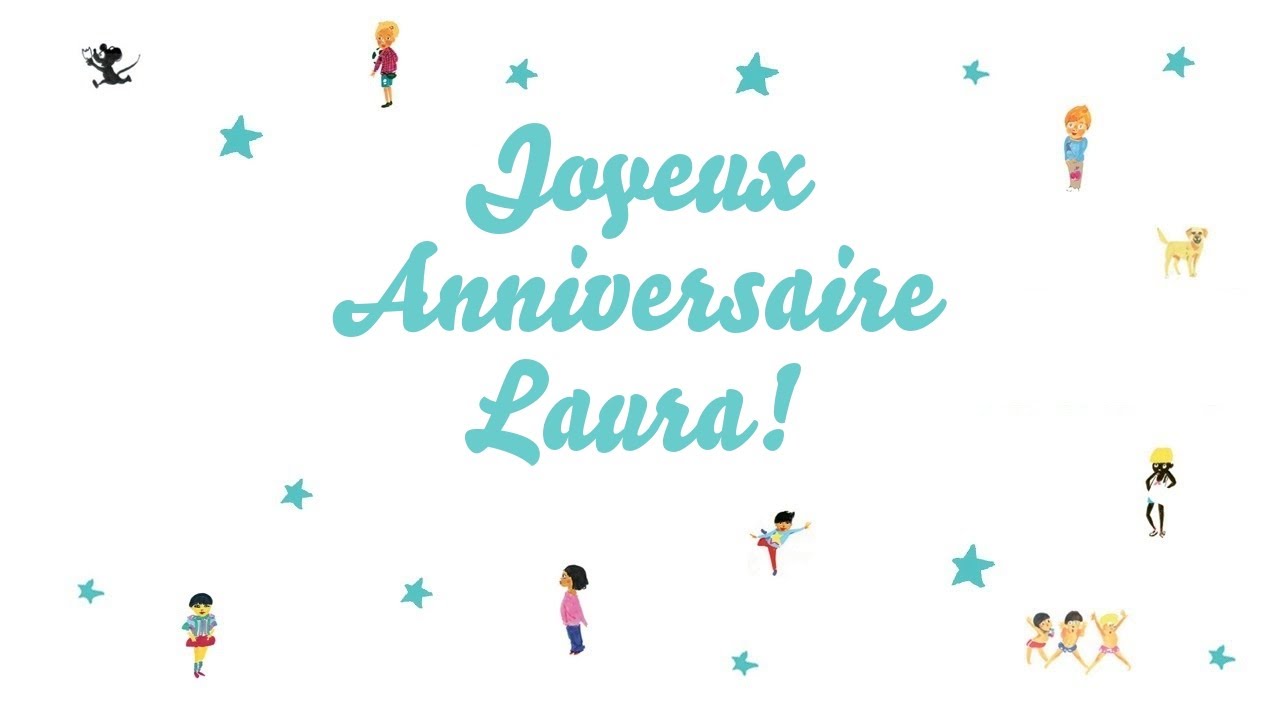 Joyeux Anniversaire Laura Youtube