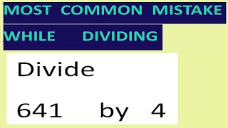 Famous Divide   641     by   4   Most common mistake while dividing Wealth