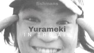 Fishmans - Yurameki In The Air (legendado)