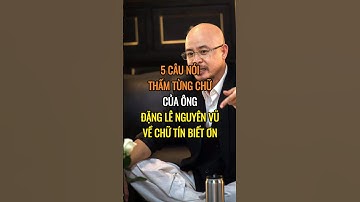 5 Câu nói thấm từng chữ của ông Đặng Lê Nguyên Vũ về chữ tín biết ơn!