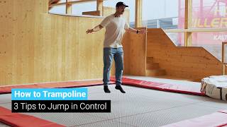How to Jump on a Trampoline | 3 Tips for Control