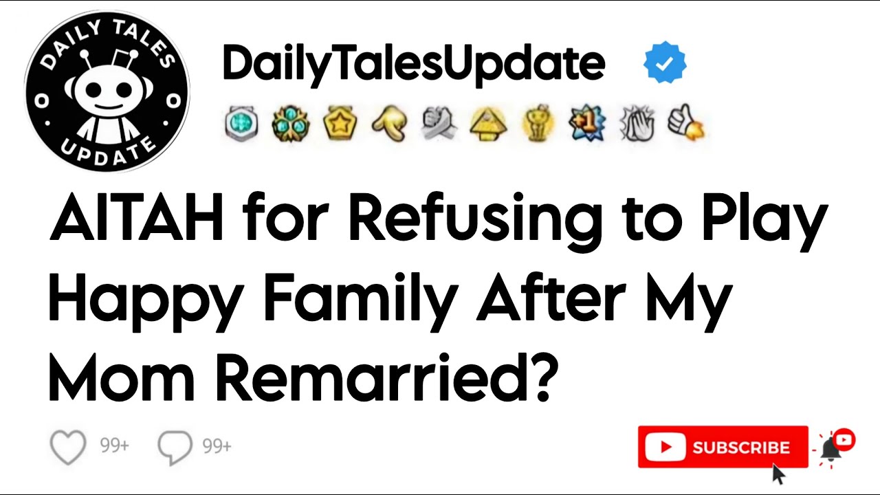 AITAH for Refusing to Play Happy Family After My Mom Remarried?