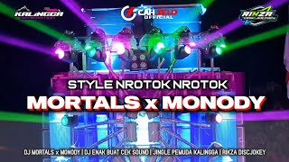 DJ MORTALS X MONODY STYLE NROTOK NROTOK | RIKZA DISCJOKEY