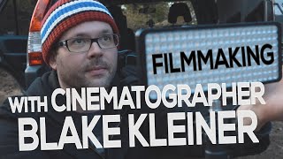 Cinema Quality on a Small Budget with Blake Kleiner Part 1 - StarCast