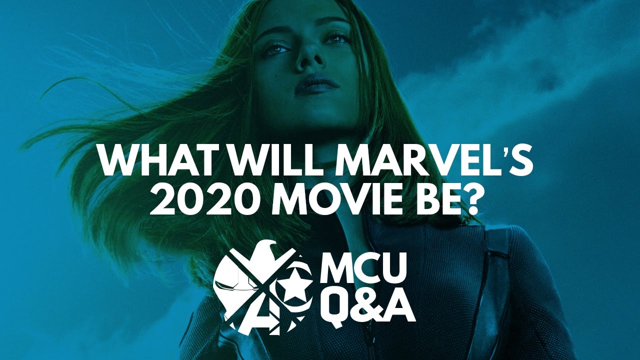 What Will Marvel's 2020 Movies Be? - MCU Q&A