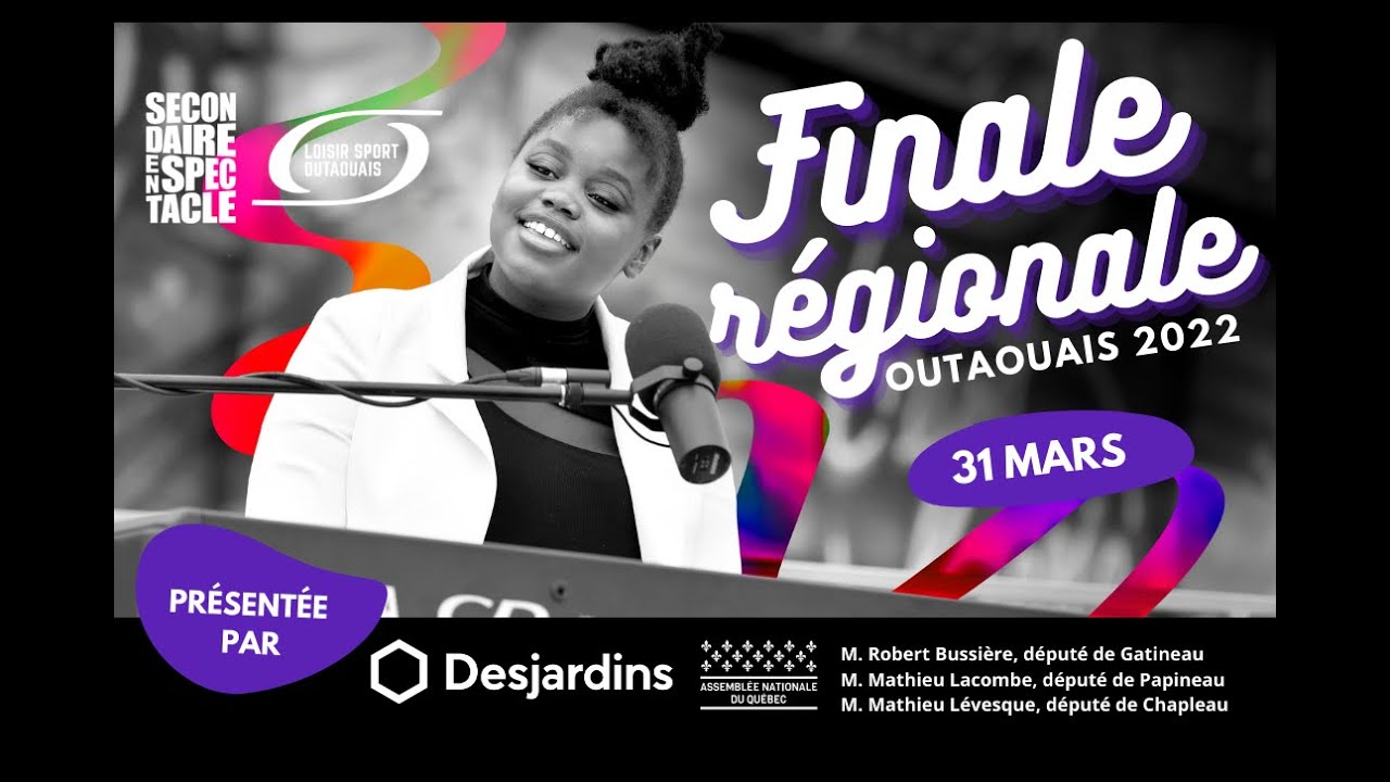 Finale régionale de Secondaire en spectacle Outaouais 31 mars 2022 YouTube Finale régionale de Secondaire en spectacle Outaouais 31 mars 2022 YouTube