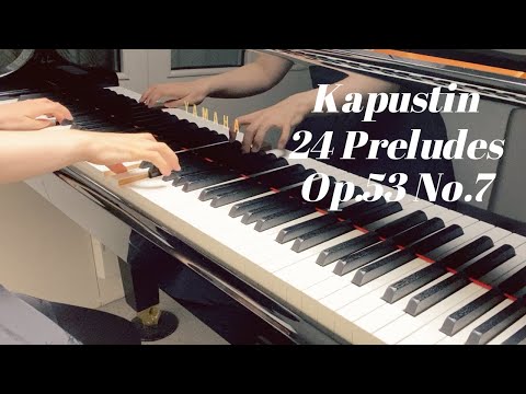 Kapustin／24 Preludes Op.53 No.7〜カプースチン／24の前奏曲集
