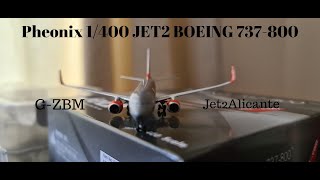Phoenix Jet2Alicante 1/400 Scale Model Review And Unboxing