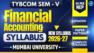TYBCOM Sem 5 Financial Accounting Syllabus | Mumbai University | As Per NEP 2026-27