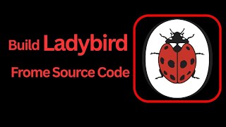 Build Ladybird  Form Source Code