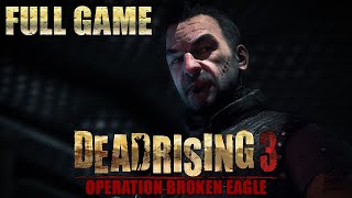 Dead Rising 3: Operation Broken Eagle (XBO) - Full Game DLC 1080p60 HD Walkthrough - No Commentary